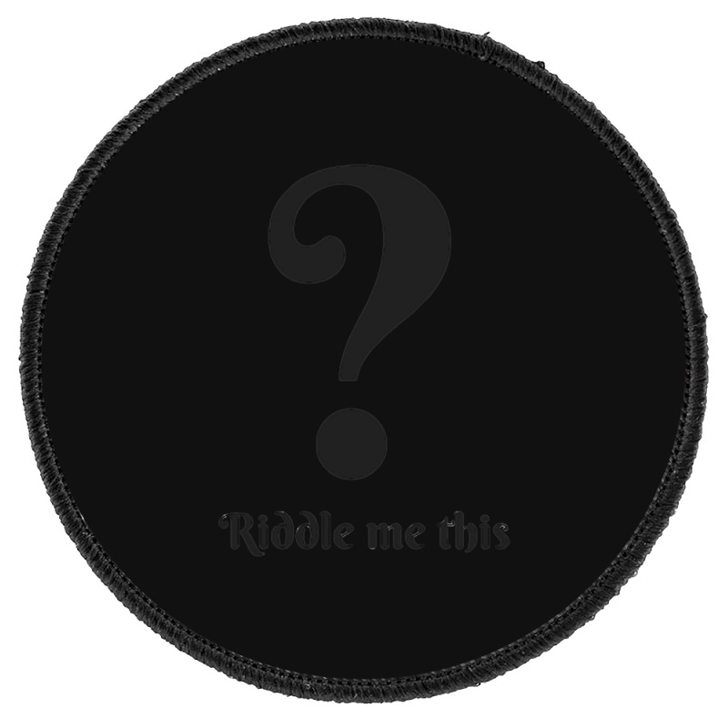 Riddle Me This Round Patch | Artistshot