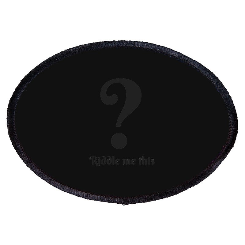 Riddle Me This Oval Patch | Artistshot