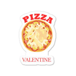 Pizza Is My Valentine Sticker Designed By Clusivebrillystore