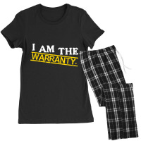 I Am The Warranty T Shirt T Shirt Women's Pajamas Set | Artistshot