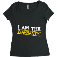 I Am The Warranty T Shirt T Shirt Women's Triblend Scoop T-shirt | Artistshot