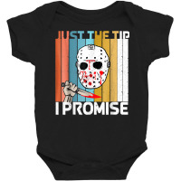 Just The Tips I Promise Halloween Horror Funny Halloween T Shirt Baby Bodysuit | Artistshot