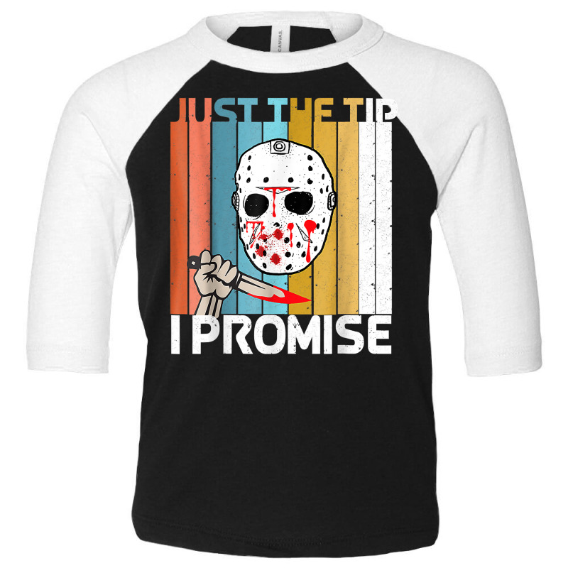 Just The Tips I Promise Halloween Horror Funny Halloween T Shirt Toddler 3/4 Sleeve Tee | Artistshot