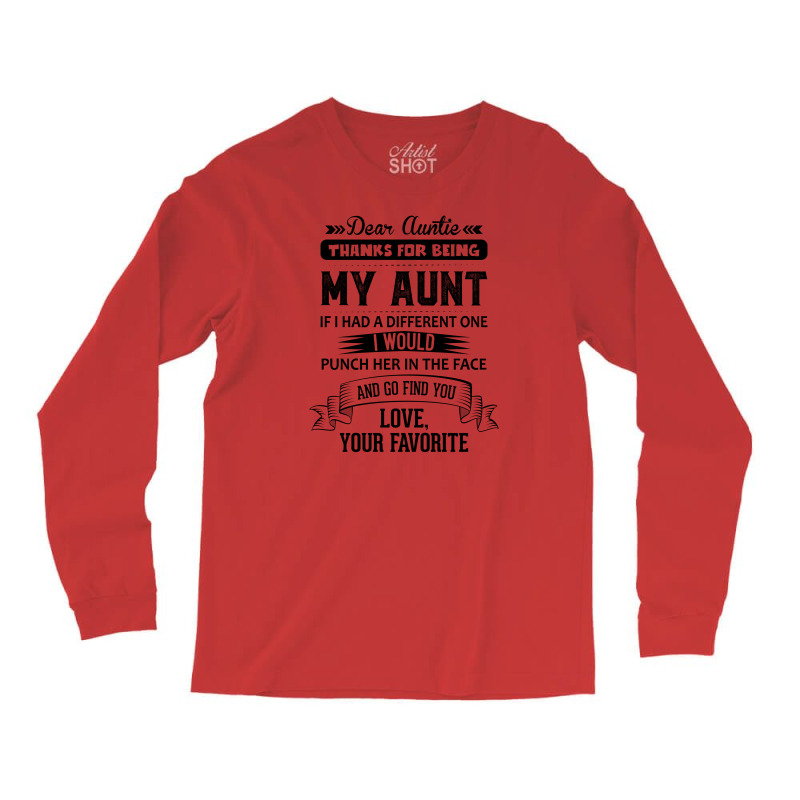Dear Auntie, Thanks For Being My Aunt Long Sleeve Shirts | Artistshot