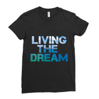 Newlife Living The Dream Letter Print Beach Ladies Fitted T-shirt | Artistshot