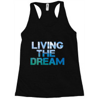 Newlife Living The Dream Letter Print Beach Racerback Tank | Artistshot