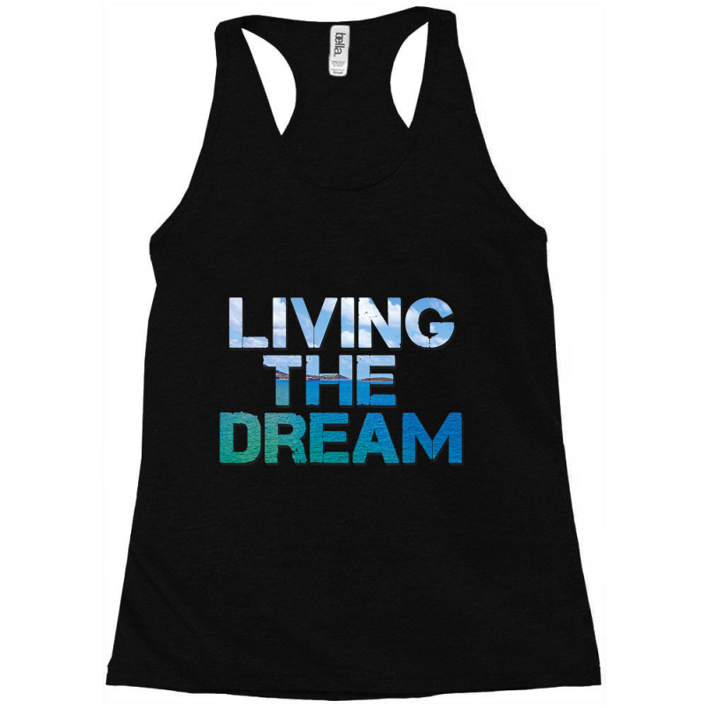 Newlife Living The Dream Letter Print Beach Racerback Tank by Adcock Salmon | Artistshot