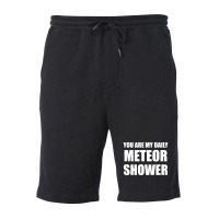 You Are My Daily Meteor Shower Fleece Short | Artistshot