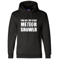 You Are My Daily Meteor Shower Champion Hoodie | Artistshot