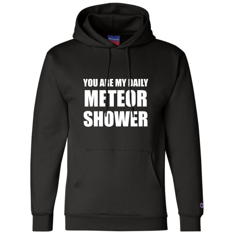 You Are My Daily Meteor Shower Champion Hoodie | Artistshot