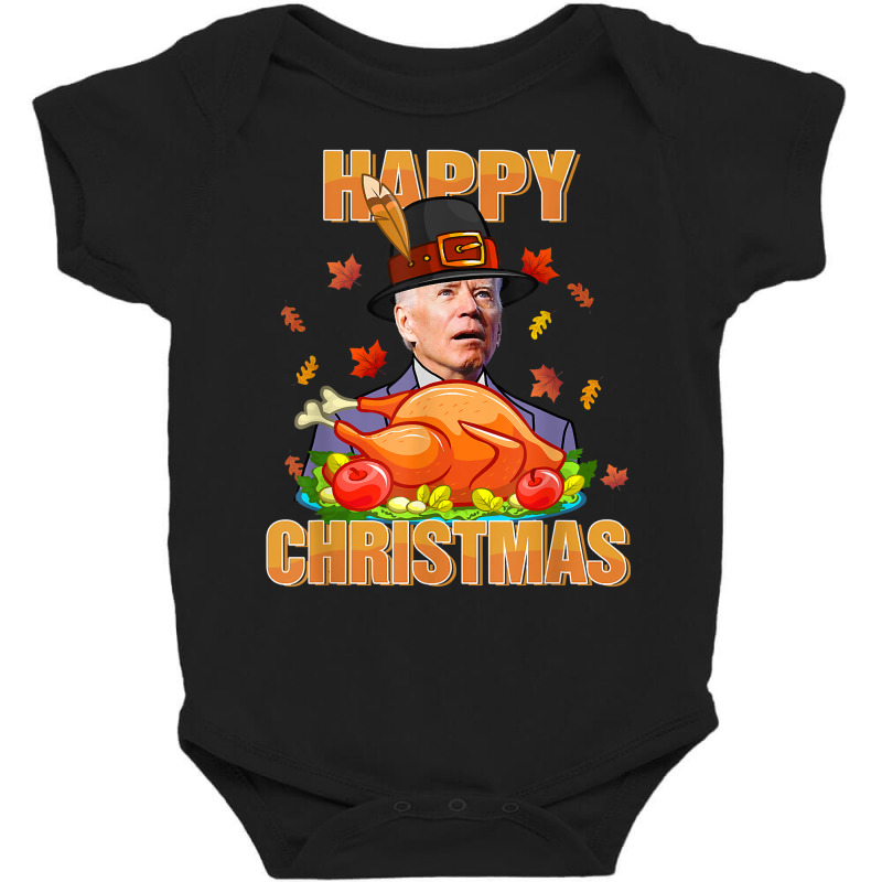 Turkey Biden Pilgrim Thanksgiving Merry Christmas Anti Biden T Shir Baby Bodysuit | Artistshot