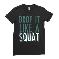 Funny Gym Jokes  Drop It Like A Squat Tank Top Ladies Fitted T-shirt | Artistshot