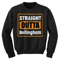 Straight Outta Bellingham Washington Usa Retro Vintage Humor T Shirt Youth Sweatshirt | Artistshot