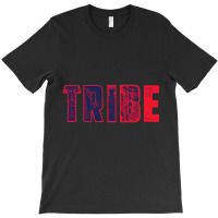 Tribe Tribe Tribe Tribe Tribe T-shirt | Artistshot