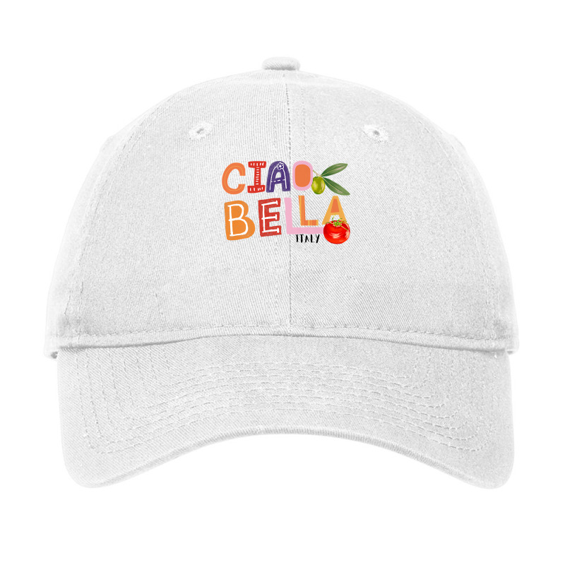 Funny Ciao Bella Saying Italy Garden For Italian Foods Lover Premium T Adjustable Cap | Artistshot