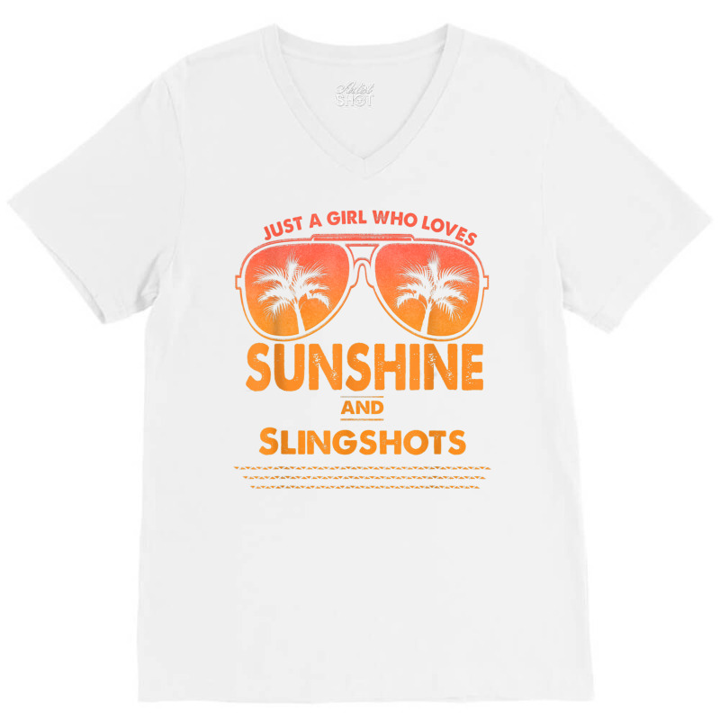 Just A Girl Who Loves Sunshine And Slingshots For Woman T Shirt V-neck Tee | Artistshot