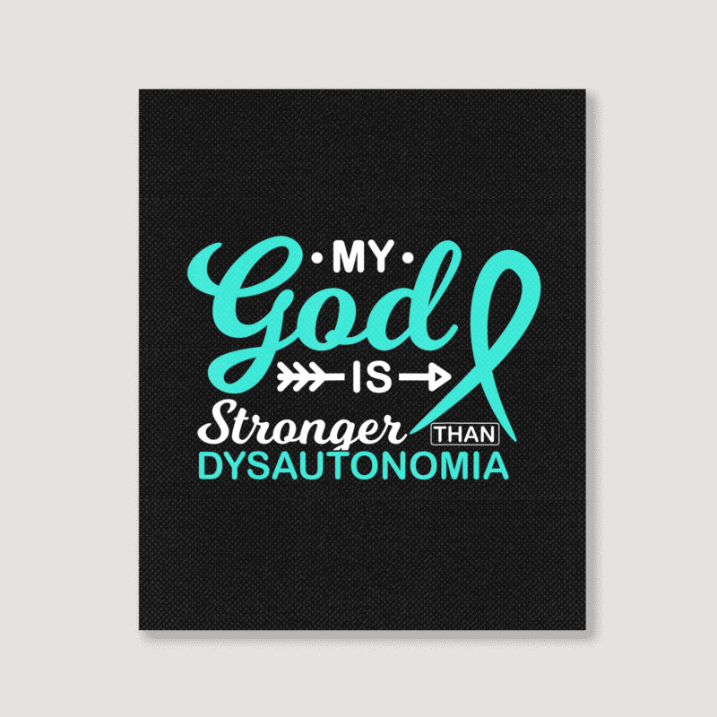 My God Is Stronger Than Dysautonomia Awareness Warrior Portrait Canvas Print | Artistshot