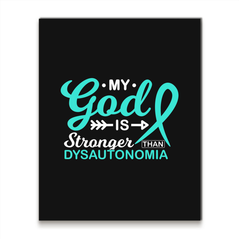 My God Is Stronger Than Dysautonomia Awareness Warrior Metal Print Vertical | Artistshot