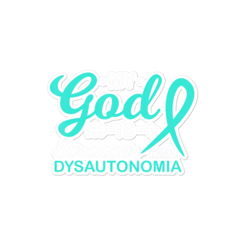 My God Is Stronger Than Dysautonomia Awareness Warrior Sticker | Artistshot