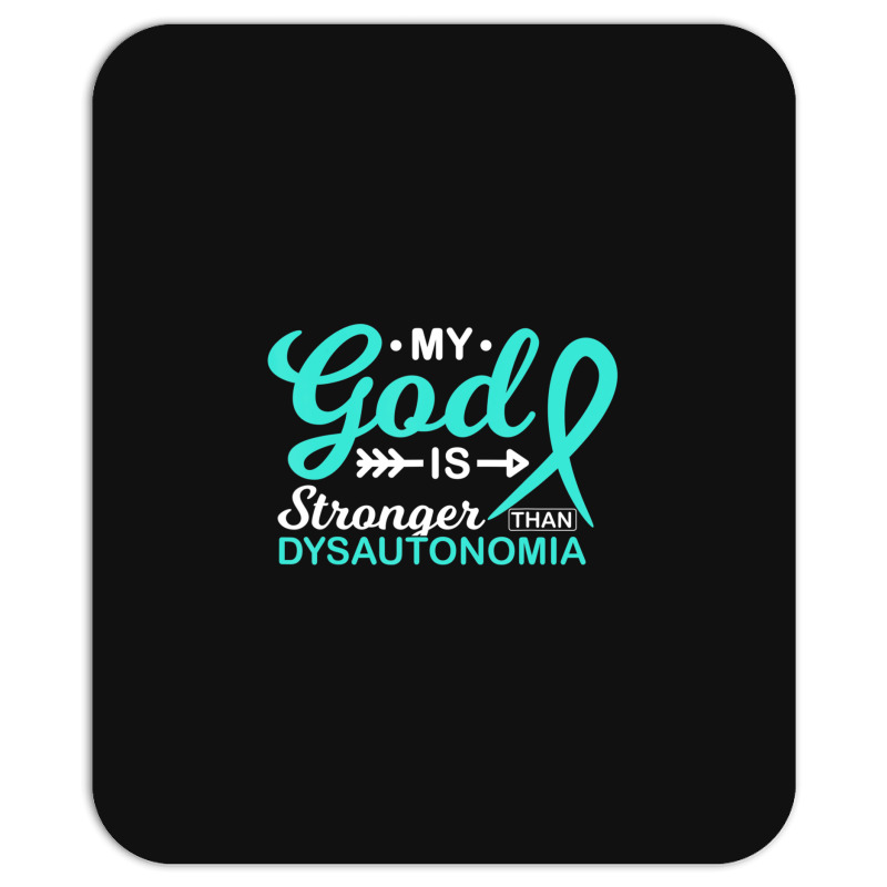 My God Is Stronger Than Dysautonomia Awareness Warrior Mousepad | Artistshot