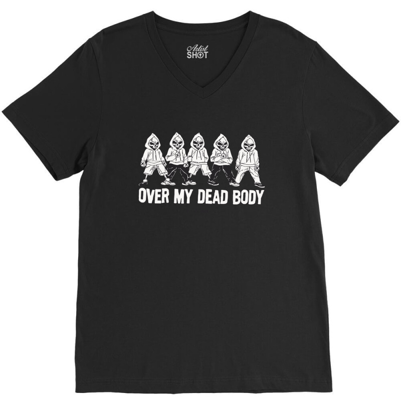 Over My Dead Body V-Neck Tee by KelcieWhite | Artistshot