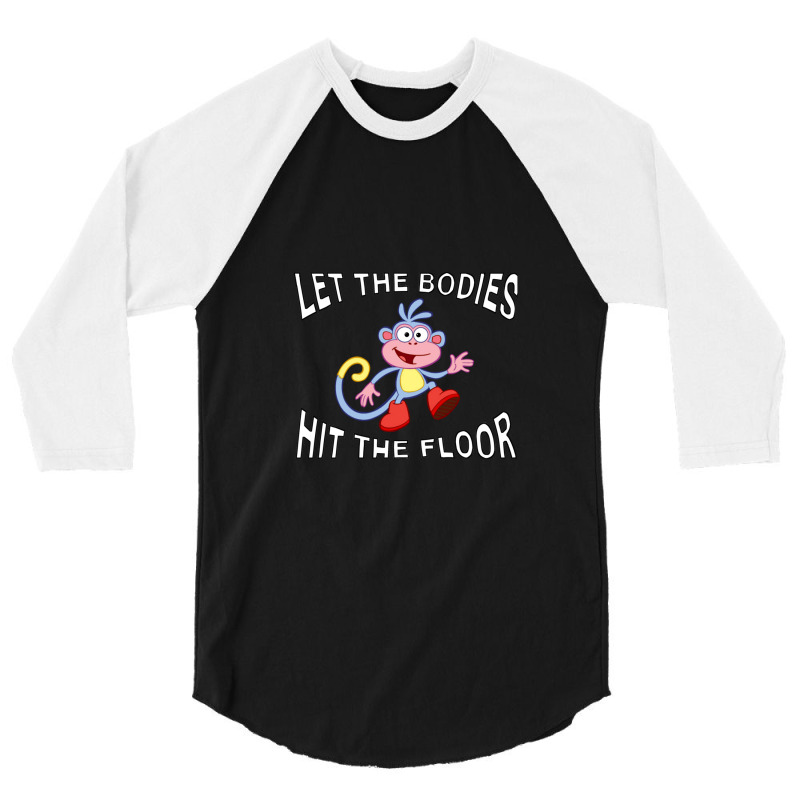 Let The Bodies Hit The Floor .png 3/4 Sleeve Shirt | Artistshot