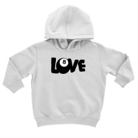 Love 8 (eight) Ball Pool Funny Billiards Toddler Hoodie | Artistshot