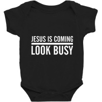 Jesus Is Coming Look Busy Funny Christian Jesus Baby Bodysuit | Artistshot