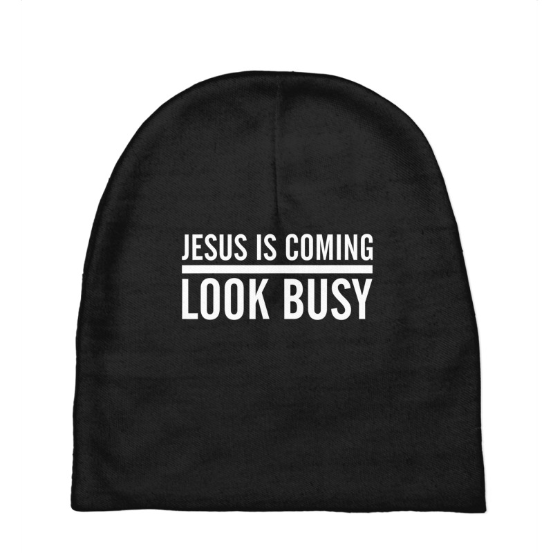 Jesus Is Coming Look Busy Funny Christian Jesus Baby Beanies | Artistshot