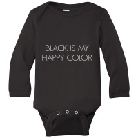 Black Is My Happy Color Goth Short Sleeve Long Sleeve Baby Bodysuit | Artistshot