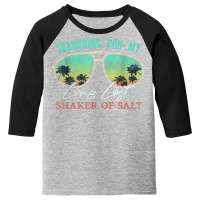 Funny Searching For My Long Lost Shaker Of Salt Shaker T Shirt Youth 3/4 Sleeve | Artistshot