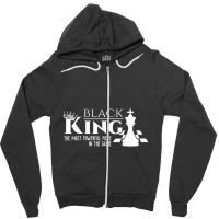 Black King The Most Powerful Piece In The Game History Zipper Hoodie | Artistshot