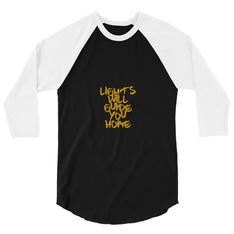 Lights Will Guide You Home .png 3/4 Sleeve Shirt | Artistshot