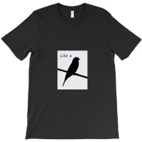 Like A Bird On A Wire .png T-shirt | Artistshot