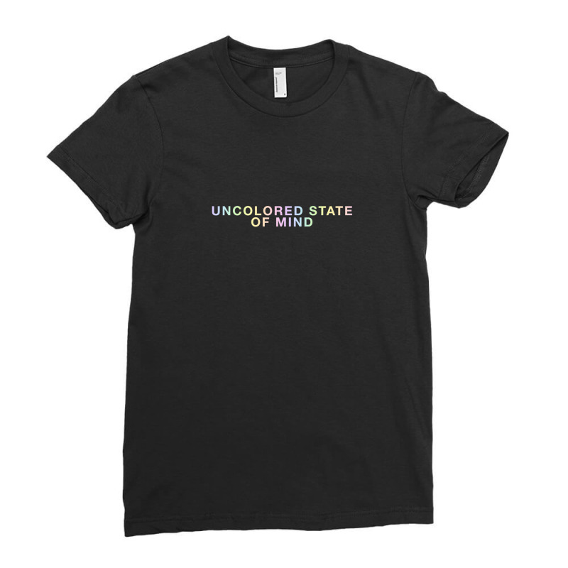 Uncolored State Of Mind Ladies Fitted T-Shirt by SteveMartindale | Artistshot