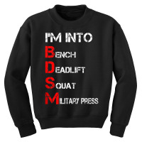 I'm Into Bdsm Bench Squat Deadlift Military Press Tank Top Youth Sweatshirt | Artistshot