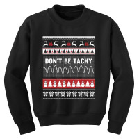 Nurse Ugly Christmas Sweater Don't Be Tachy Youth Sweatshirt | Artistshot