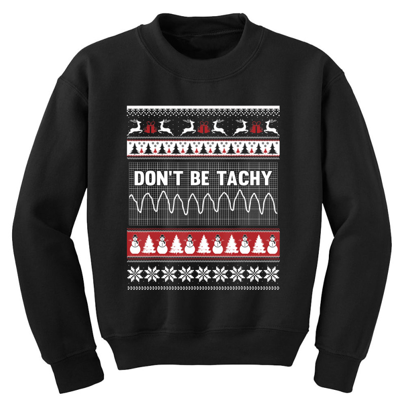 Nurse Ugly Christmas Sweater Don't Be Tachy Youth Sweatshirt by cm-arts | Artistshot