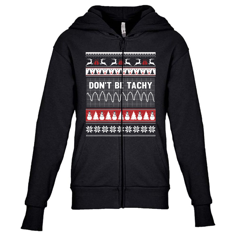 Nurse Ugly Christmas Sweater Don't Be Tachy Youth Zipper Hoodie by cm-arts | Artistshot