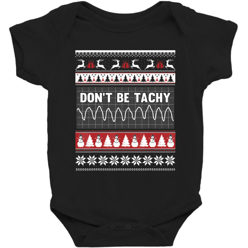 Nurse Ugly Christmas Sweater Don't Be Tachy Baby Bodysuit by cm-arts | Artistshot