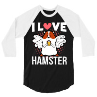 I Love Hamster 3/4 Sleeve Shirt | Artistshot