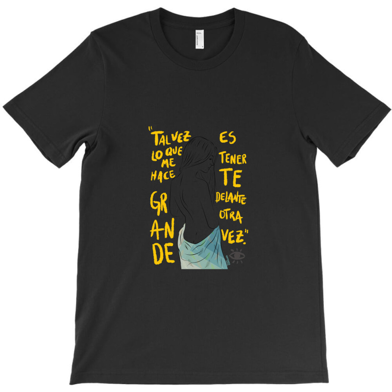 Lo Que Te Hace Grande (vetusta Morla) .png T-shirt | Artistshot