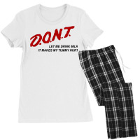 D.o.n.t.   Don't Let Me Drink Milk It Makes My Tummy Hurt T Shirt Women's Pajamas Set | Artistshot