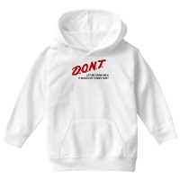 D.o.n.t.   Don't Let Me Drink Milk It Makes My Tummy Hurt T Shirt Youth Hoodie | Artistshot