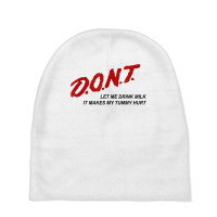 D.o.n.t.   Don't Let Me Drink Milk It Makes My Tummy Hurt T Shirt Baby Beanies | Artistshot