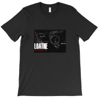 Loathe Loathe .png T-shirt | Artistshot