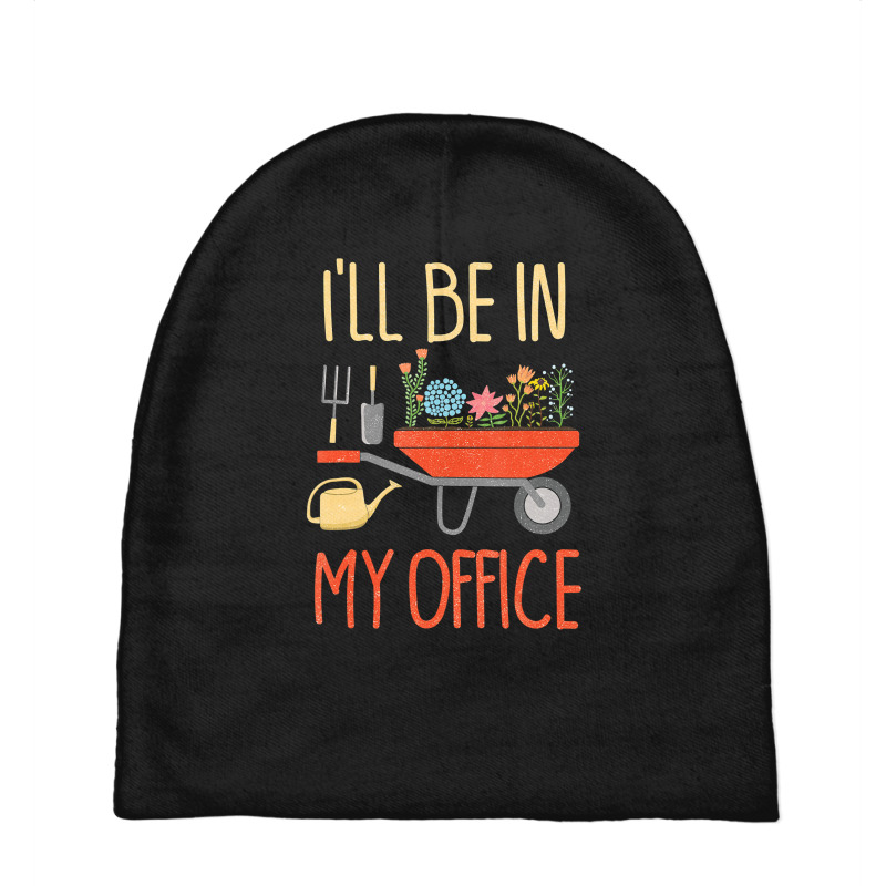 Ill Be In My Office Garden Funny Distressed Gardening Baby Beanies | Artistshot