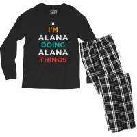 I'm Doing Alana Things Funny Name Humor Nickname Sarcastic T Shirt Men's Long Sleeve Pajama Set | Artistshot