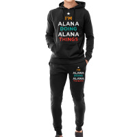 I'm Doing Alana Things Funny Name Humor Nickname Sarcastic T Shirt Hoodie & Jogger Set | Artistshot