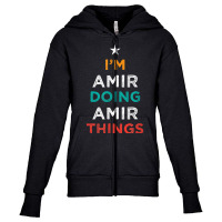 I'm Doing Amir Things Funny Name Humor Nickname Sarcastic T Shirt Youth Zipper Hoodie | Artistshot